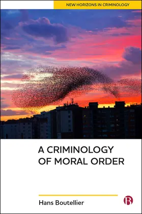 Boutellier |  A Criminology of Moral Order | eBook | Sack Fachmedien