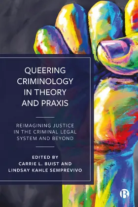 Buist / Kahle Semprevivo |  Queering Criminology in Theory and PRAXIS | Buch |  Sack Fachmedien