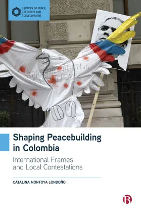 Montoya Londono / Montoya Londoño | Shaping Peacebuilding in Colombia | Buch | 978-1-5292-1170-2 | sack.de