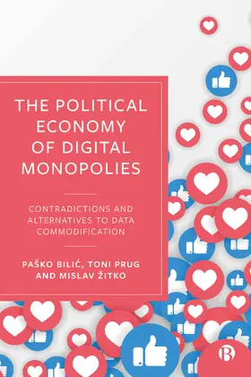 Bilic / Prug / Zitko | Political Economy of Digital Monopolies | Buch | 978-1-5292-1237-2 | sack.de