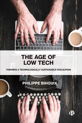 Bihouix | The Age of Low Tech | Buch | 978-1-5292-1327-0 | www2.sack.de