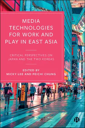 Lee / Chung | Media Technologies for Work and Play in East Asia | E-Book | sack.de