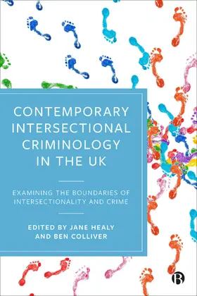 Healy / Colliver |  Contemporary Intersectional Criminology in the UK | Buch |  Sack Fachmedien