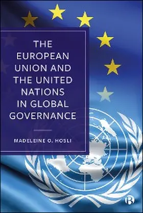 Hosli |  The European Union and the United Nations in Global Governance | eBook | Sack Fachmedien