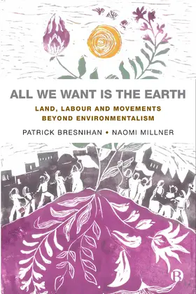 Bresnihan / Millner |  All We Want Is the Earth | Buch |  Sack Fachmedien