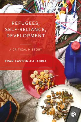 Easton-Calabria |  Refugees, Self-Reliance, Development | Buch |  Sack Fachmedien