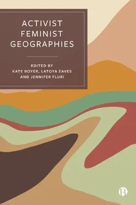 Boyer / Eaves / Fluri |  Activist Feminist Geographies | Buch |  Sack Fachmedien
