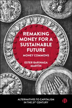 Barinaga Martín |  Remaking Money for a Sustainable Future | Buch |  Sack Fachmedien