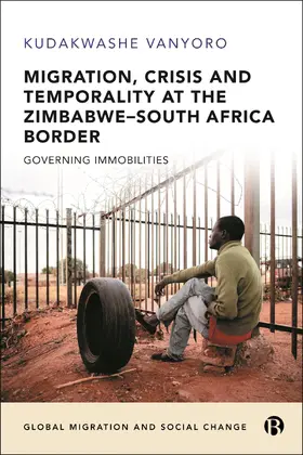 Vanyoro |  Migration, Crisis and Temporality at the Zimbabwe–South Africa Border | eBook | Sack Fachmedien