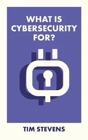 Stevens |  What Is Cybersecurity For? | Buch |  Sack Fachmedien