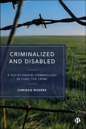 Rogers |  Criminalized and Disabled | Buch |  Sack Fachmedien