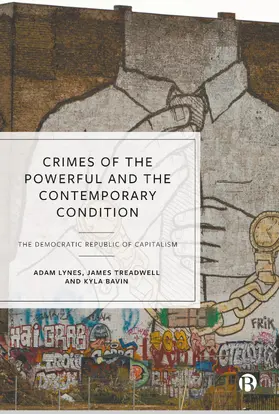 Lynes / Treadwell / Bavin |  Crimes of the Powerful and the Contemporary Condition | Buch |  Sack Fachmedien
