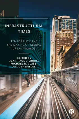 Addie / Glass / Nelles | Infrastructural Times | Buch | 978-1-5292-2971-4 | sack.de