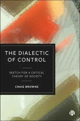 Browne |  The Dialectic of Control | Buch |  Sack Fachmedien