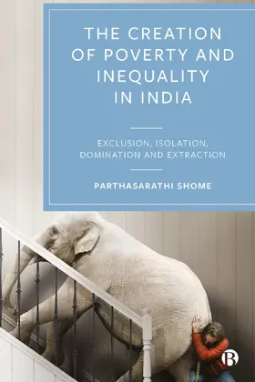 Shome |  The Creation of Poverty and Inequality in India | Buch |  Sack Fachmedien