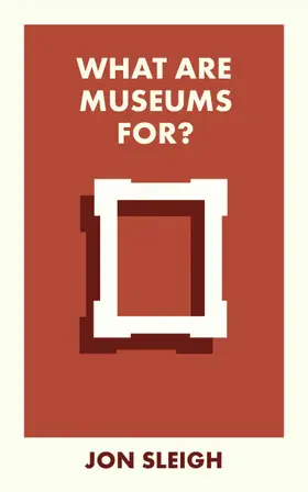 Sleigh |  What Are Museums For? | eBook | Sack Fachmedien