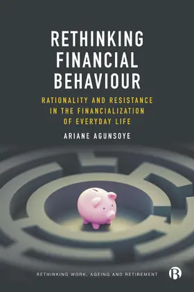 Agunsoye | Rethinking Financial Behaviour | Buch | 978-1-5292-3225-7 | www2.sack.de