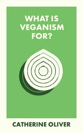 Oliver | What Is Veganism For? | E-Book | sack.de