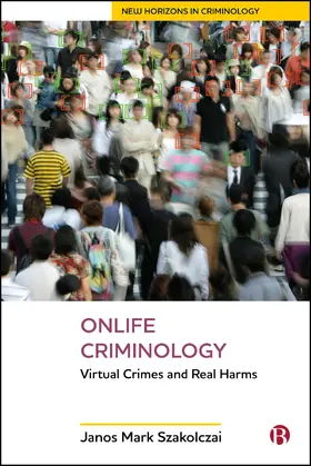 Szakolczai | Onlife Criminology | Buch | 978-1-5292-3591-3 | www2.sack.de