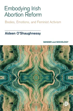 O’Shaughnessy |  Embodying Irish Abortion Reform | Buch |  Sack Fachmedien