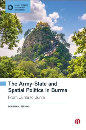M. Seekins | The Army-State and Spatial Politics in Burma | Buch | 978-1-5292-4046-7 | www2.sack.de