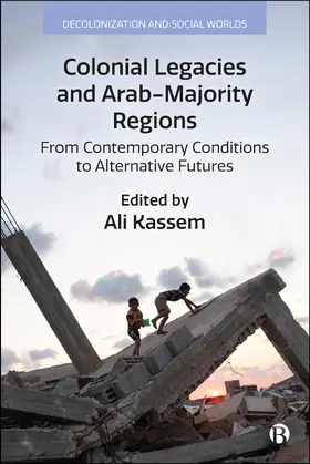 Kassem |  Colonial Legacies and Arab-Majority Regions | Buch |  Sack Fachmedien