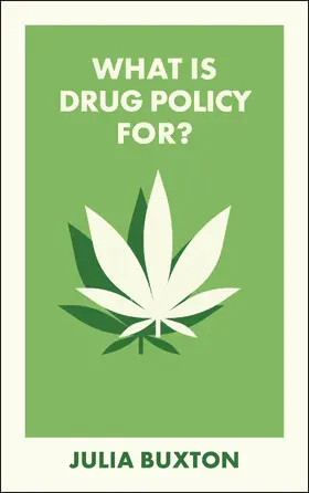 Buxton |  What Is Drug Policy For? | Buch |  Sack Fachmedien