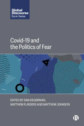 Degerman / Flinders / Johnson | Covid-19 and the Politics of Fear | Buch | 978-1-5292-4288-1 | sack.de