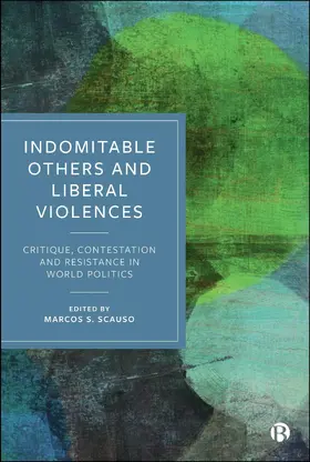 S. Scauso |  Indomitable Others and Liberal Violences | Buch |  Sack Fachmedien