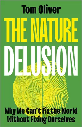 Oliver |  The Nature Delusion | Buch |  Sack Fachmedien
