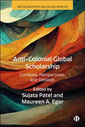 Patel / Eger |  Anti-Colonial Global Scholarship | Buch |  Sack Fachmedien