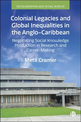 Cramer |  Colonial Legacies and Global Inequalities in the Anglo-Caribbean | Buch |  Sack Fachmedien