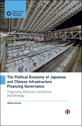 Wijaya |  The Political Economy of Japanese and Chinese Infrastructure Financing Governance | eBook | Sack Fachmedien