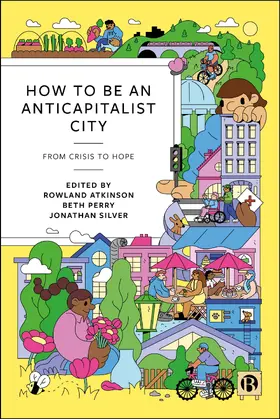 Atkinson / Perry / Silver |  How to Be an Anticapitalist City | Buch |  Sack Fachmedien