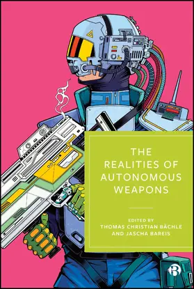Bächle / Bareis |  The Realities of Autonomous Weapons | Buch |  Sack Fachmedien