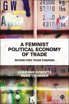 Roberts / Trommer |  A Feminist Political Economy of Trade | Buch |  Sack Fachmedien
