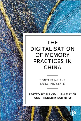 Mayer / Schmitz |  The Digitalisation of Memory Practices in China | Buch |  Sack Fachmedien