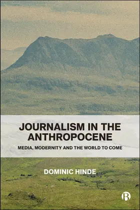 Hinde | Journalism in the Anthropocene | Buch | 978-1-5292-5672-7 | www2.sack.de