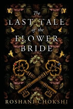 Chokshi |  The Last Tale of the Flower Bride | Buch |  Sack Fachmedien