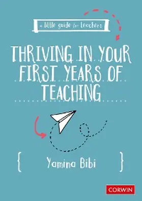 Bibi |  A Little Guide for Teachers: Thriving in Your First Years of Teaching | eBook | Sack Fachmedien
