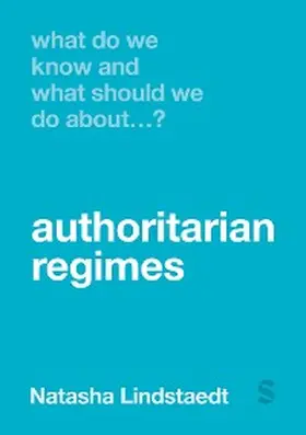 Lindstaedt |  What Do We Know and What Should We Do About Authoritarian Regimes? | eBook | Sack Fachmedien