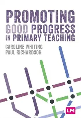 Whiting / Richardson |  Promoting Good Progress in Primary Schools | eBook | Sack Fachmedien