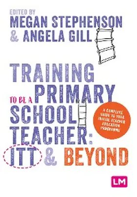 Stephenson / Gill |  Training to be a Primary School Teacher: ITT and Beyond | eBook | Sack Fachmedien