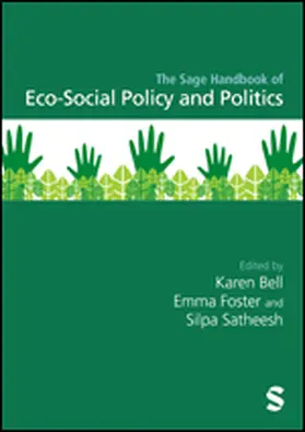 Foster / Bell / Satheesh |  The Sage Handbook of Eco-Social Policy and Politics | Buch |  Sack Fachmedien