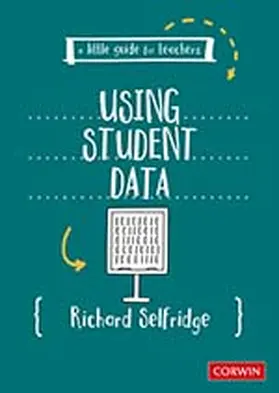 Selfridge |  A Little Guide for Teachers: Using Student Data | eBook | Sack Fachmedien