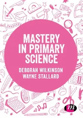 Wilkinson / Stallard |  Mastery in primary science | eBook | Sack Fachmedien