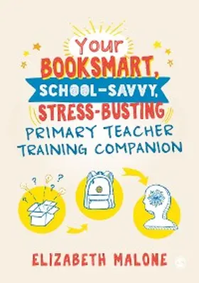 Malone |  Your Booksmart, School-savvy, Stress-busting Primary Teacher Training Companion | eBook | Sack Fachmedien