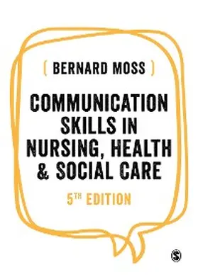 Moss |  Communication Skills in Nursing, Health and Social Care | eBook | Sack Fachmedien