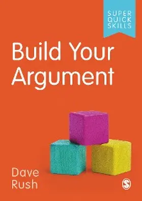 Rush |  Build Your Argument | eBook | Sack Fachmedien