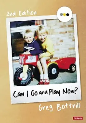 Bottrill |  Can I Go and Play Now? | eBook | Sack Fachmedien